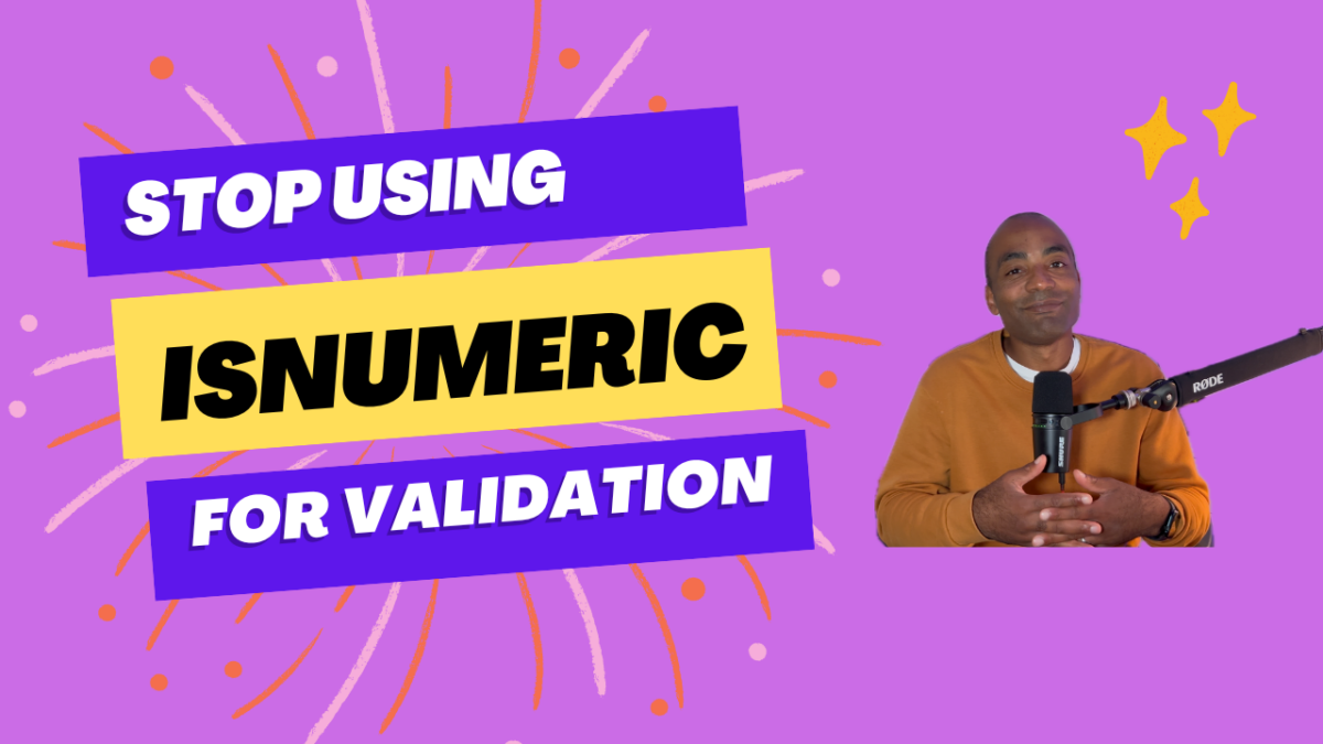 Stop using IsNumeric for data validation | BE A TECH PRO