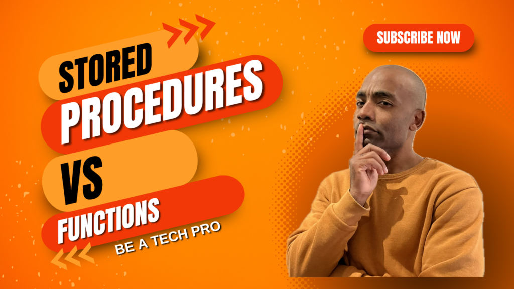 Stored Procedures vs Functions | BE A TECH PRO